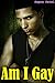 Am I Gay