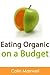 Eat Organic On A Budget: Ho...
