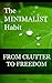 The Minimalist Habit: From Clutter to Freedom