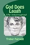 God Does Laugh: A...