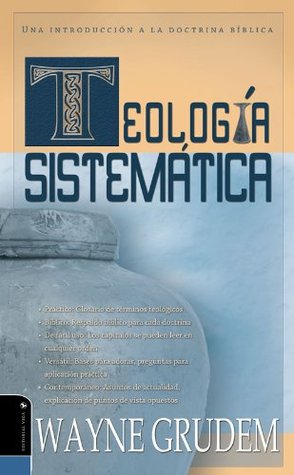 Teología Sistemática de Grudem: Introducción a la doctrina bíblica (Spanish Edition)