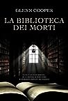 La biblioteca dei morti by Glenn Cooper