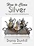 How to Clean Silver
