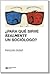 ¿Para qué sirve realmente un sociólogo?