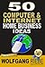 50 Home Business Ideas with Computers & the Internet (500 Home Business Ideas Book 6)