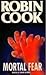 Mortal Fear by Robin Cook