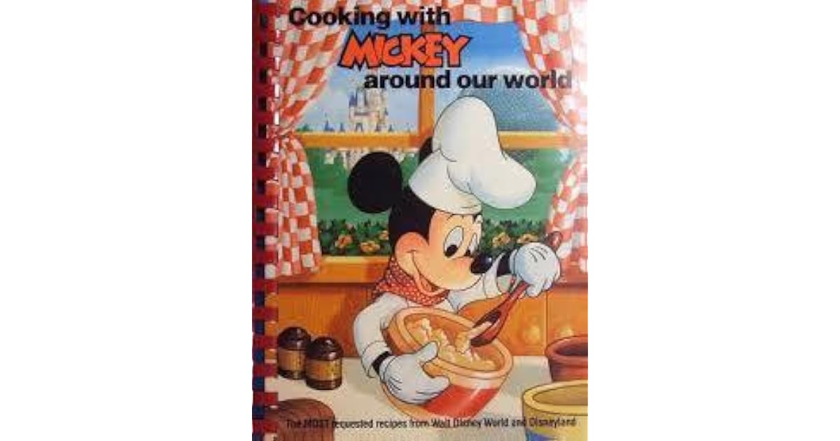 Cooking With Mickey Around Our World By Walt Disney Company