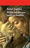 Pasión del dios que quiso ser hombre