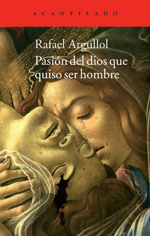 Pasión del dios que quiso ser hombre (Paperback)