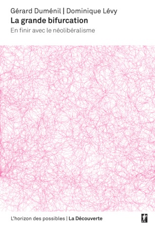 La grande bifurcation. En finir avec le néolibéralisme