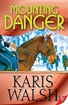Mounting Danger by Karis Walsh
