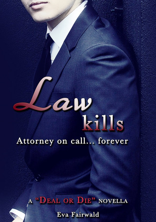 "Law kills": a "Deal or Die" novella