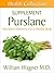 The Purslane Supplement: Alternative Medicine for a Healthy Body (Health Collection)