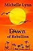 Dawn of Rebellion (Dawn of Rebellion, #1)