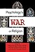 Psychology's War on Religion