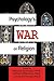Psychology's War on Religion