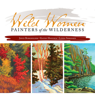 Wild Women: Painters of the Wilderness (Inanna. F.A.R. Art Series, 0)