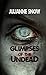 Glimpses of the Undead