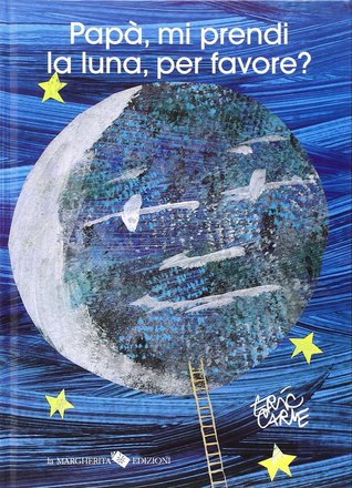 Papà, mi prendi la luna, per favore? (Italian Edition)