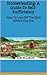 Homesteading: A Guide To Se...