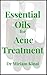 Essential Oils for Acne Treatment