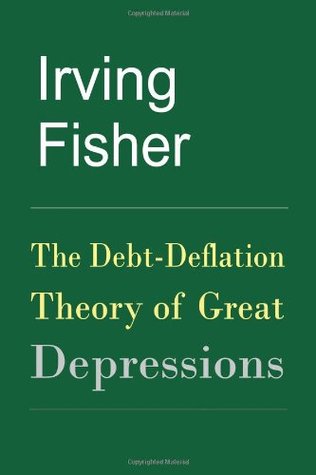The Debt-Deflation Theory of Great Depressions (Paperback)