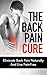 The Back Pain Cure - Eliminate Back Pain Naturally And Live Pain-Free