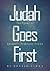 Judah Goes First by Ronald Sawka Judah Goes First by Ronald Sawka