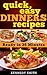 Quick and Easy Dinner Recipes Dinner Ideas - Ready in 35 Minutes by Kennedy Smith