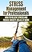 Stress Management: how to relieve stress and reduce anxiety, relax at work (stress management for live, stress management techniques, stress management and prevention)