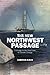 The New Northwest Passage: A Voyage to the Front Line of Climate Change