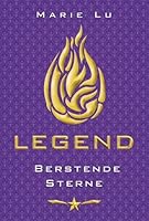 Berstende Sterne (Legend, #3)