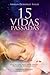 15 Vidas Passadas: Seleção dos mais impactantes relatos de reencarnação (Portuguese Edition)