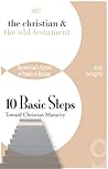 Exploring the New Testament: Discover the Mystery of God's Plan (Ten Basic Steps Toward Christian Maturity, Step 10)