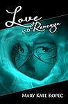 Love and Revenge by Mary Kate Kopec