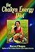The Chakra Energy Diet: The...