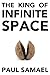 The King of Infinite Space