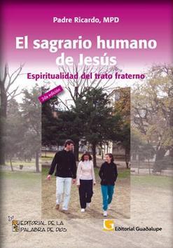 El sagrario humano de Jesús. Espiritualidad del trato fraterno