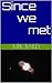 Since We Met (Support Your Local Angel, #3)