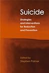 Suicide: Strategies and Interventions for Reduction and Prevention Suicide: Strategies and Interventions for Reduction and Prevention