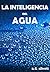 La inteligencia del agua (Spanish Edition)