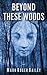 Beyond These Woods
