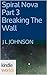 Breaking The Wall (Silo Saga; Spiral Nova #3)