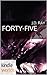 Forty-Five by J.D. Ray