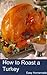 How to Roast a Turkey