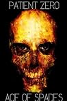 Patient Zero: Ace of Spades