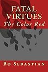 FATAL VIRTUES: The Color Red