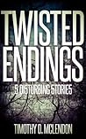 TWISTED ENDINGS: ...
