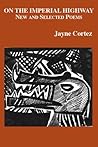 On the Imperial Highway by Jayne Cortez On the Imperial Highway by Jayne Cortez