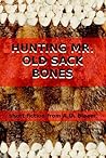 Hunting Mr. Old Sack Bones